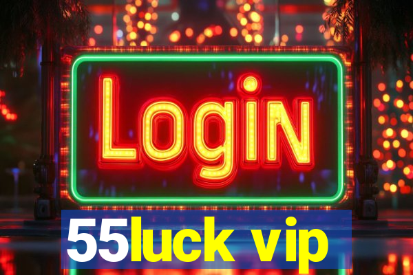 55luck vip
